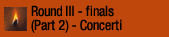 Round 3 Part 2 Concertos